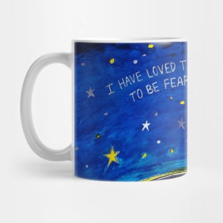 I have Loved the Stars too Fondly to be Fearful of the Night Mug